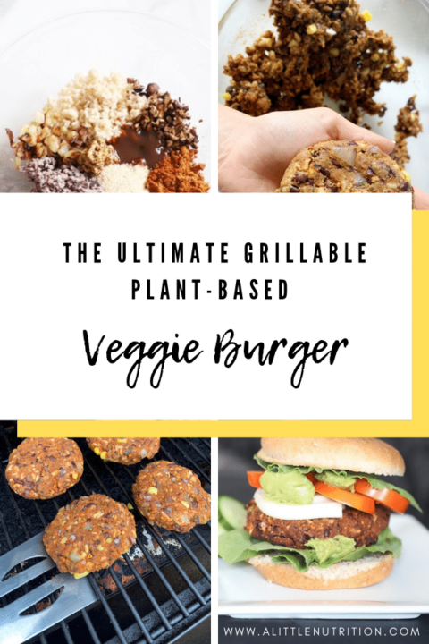 The ultimate grillable plant-based veggie burger - A Little Nutrition