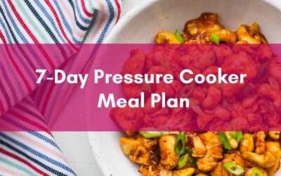 7-Day Pressure Cooker Meal Plan