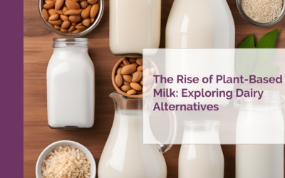 The Rise of Plant-Based Milk: Exploring Dairy Alternatives