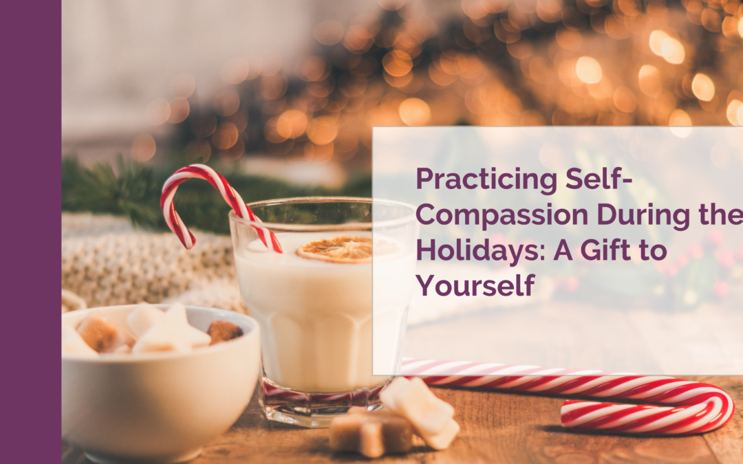 Practicing self-compassion during the holidays