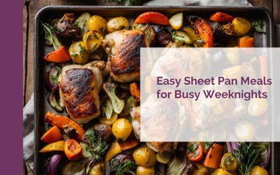 Easy Sheet Pan Meals for Busy Weeknights